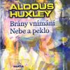 Brány vnímání. Nebe a peklo (Aldous Huxley)
