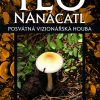 Teonanácatl - Posvátná vizionářská houba (Ralph Metzner)
